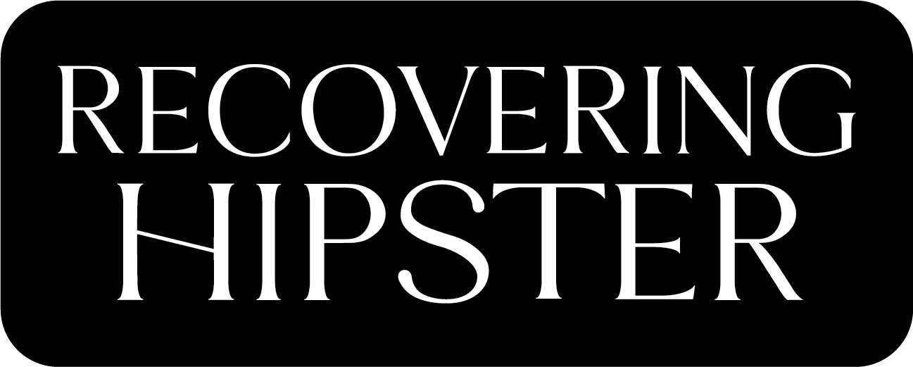 Recovering Hipster